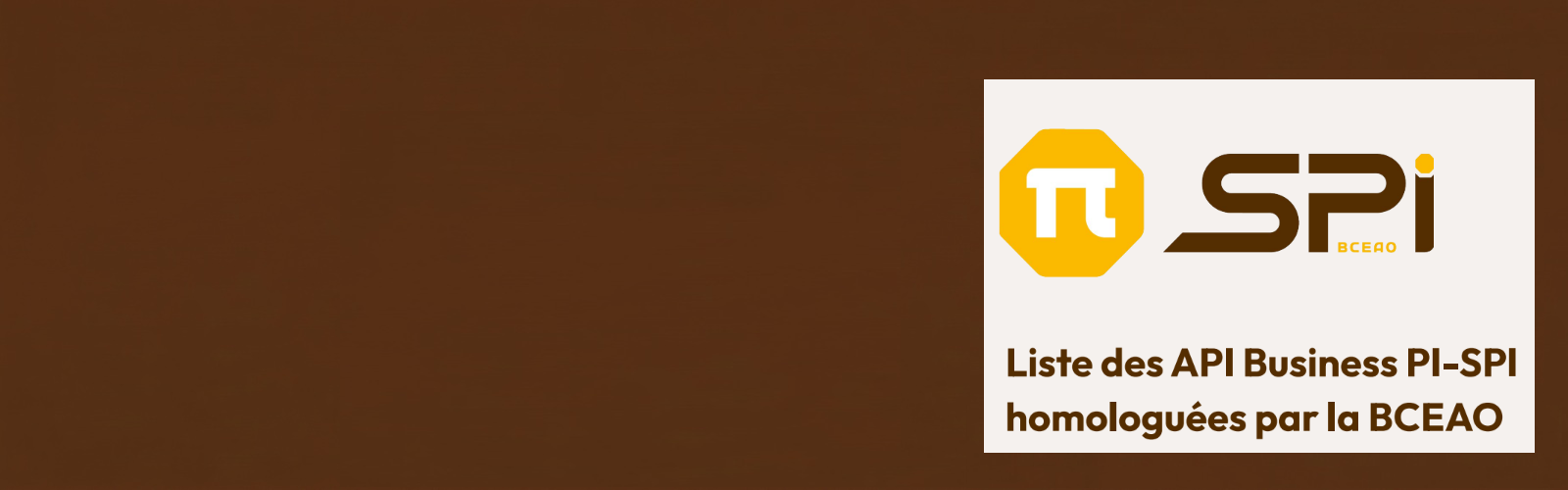 Homologation des API Business de PI-SPI de l'UEMOA